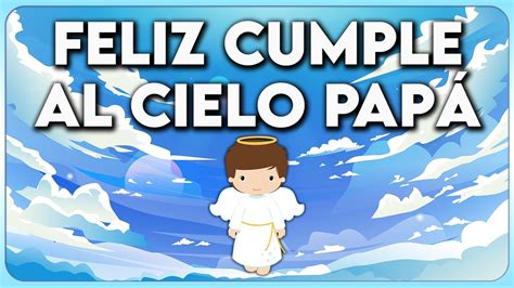 feliz cumpleaños hasta el cielo papa|More.